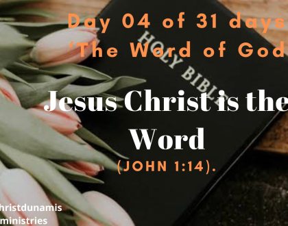 Day 04 of 31 days: ‘The Word of God’ – Jesus Christ is the Word