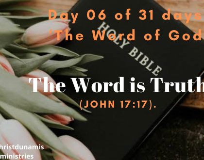Day 06 of 31 days: ‘The Word of God’ – The Word is Truth