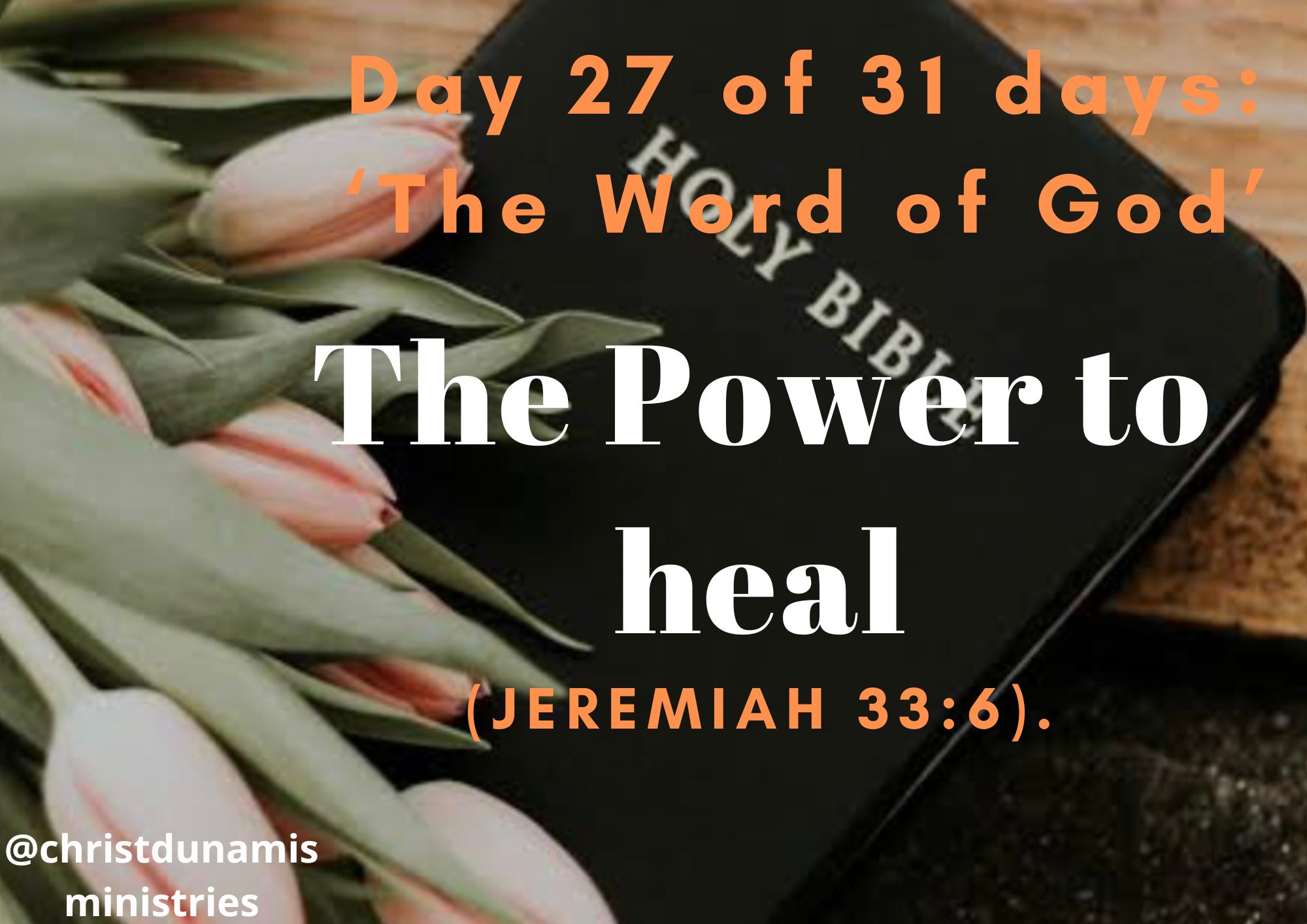 Day 27 of 31 days: ‘The Word of God’ – The Power to heal