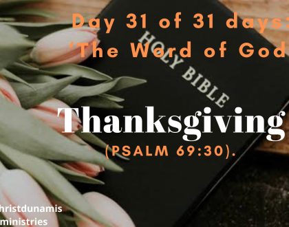 Day  31 of  31 days: ‘The Word of God’ –  Thanksgiving