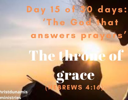 Day 15 of  30 days: ‘The God that answers prayers’ – The throne of grace