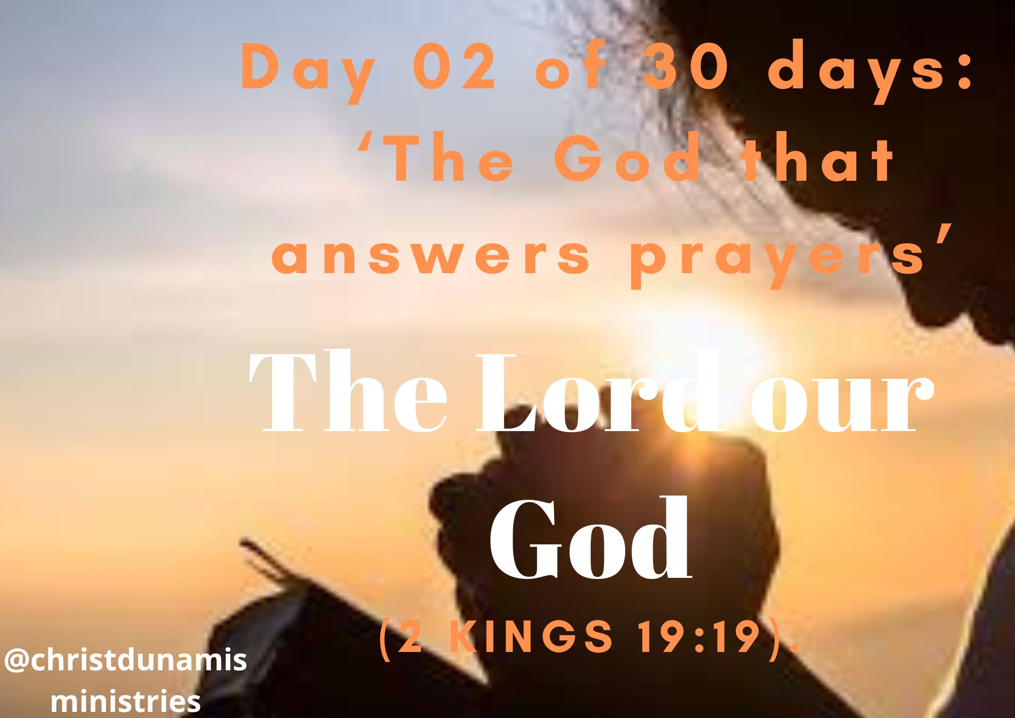 Day 2 of 30 days: ‘The God that answers prayers’ – The Lord our God