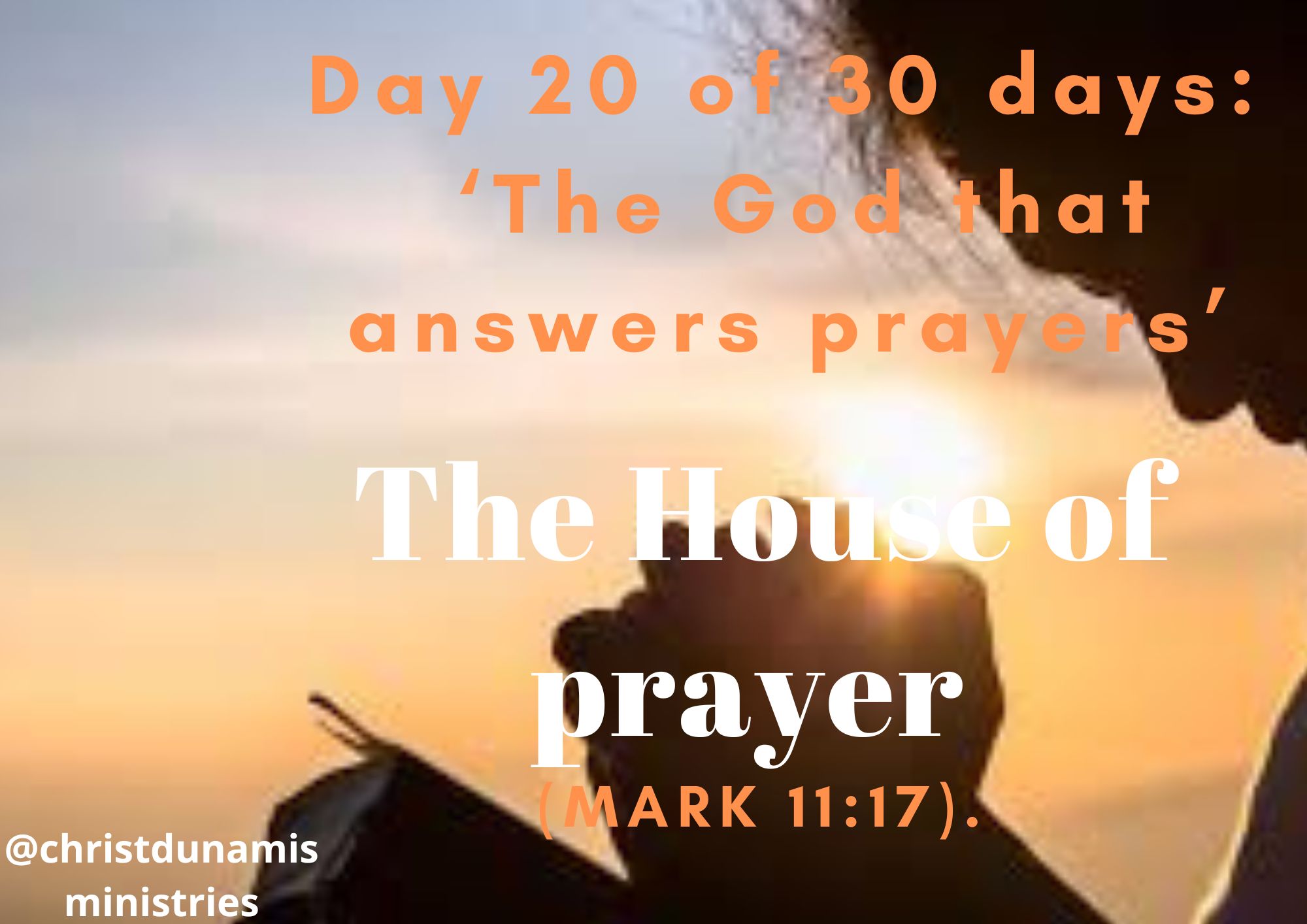 Day 20 of 30 days: ‘The God that answers prayers’ – The House of prayer