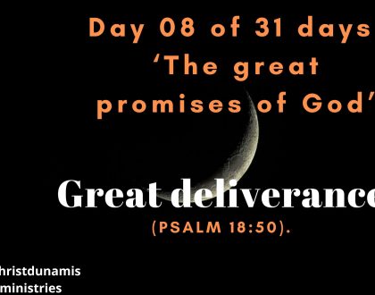 Day 09 of 31 days: ‘The great promises of God’ – Great deliverance