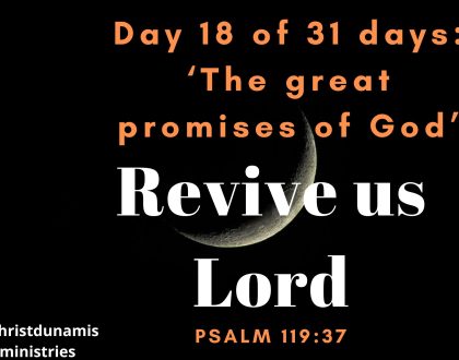 Day 18 of 31 days: ‘The great promises of God’ – Revive us Lord