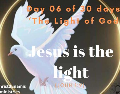 Day 6 of 30 days: ‘The Light of God’ – Jesus is the light