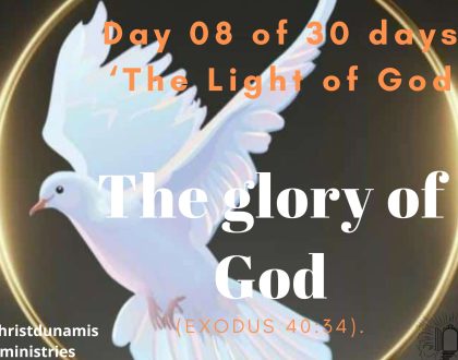 Day 8 of 30 days: ‘The Light of God’ – The glory of God