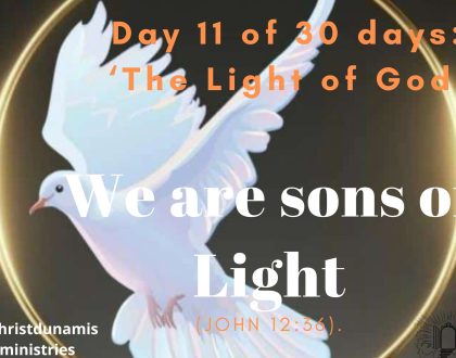 Day 11 of 30 days: ‘The Light of God’ – We are sons of Light