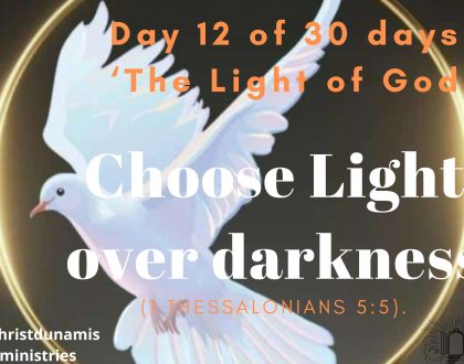Day 12 of 30 days: ‘The Light of God’ – Choose Light over darkness