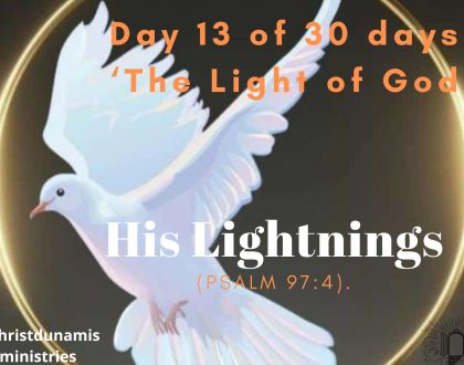 Day 13 of 30 days: ‘The Light of God’ – His Lightnings