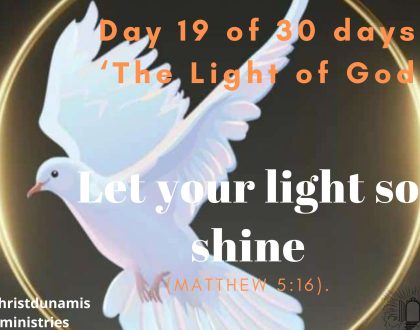 Day 19 of 30 days: ‘The Light of God’ – Let your light so shine