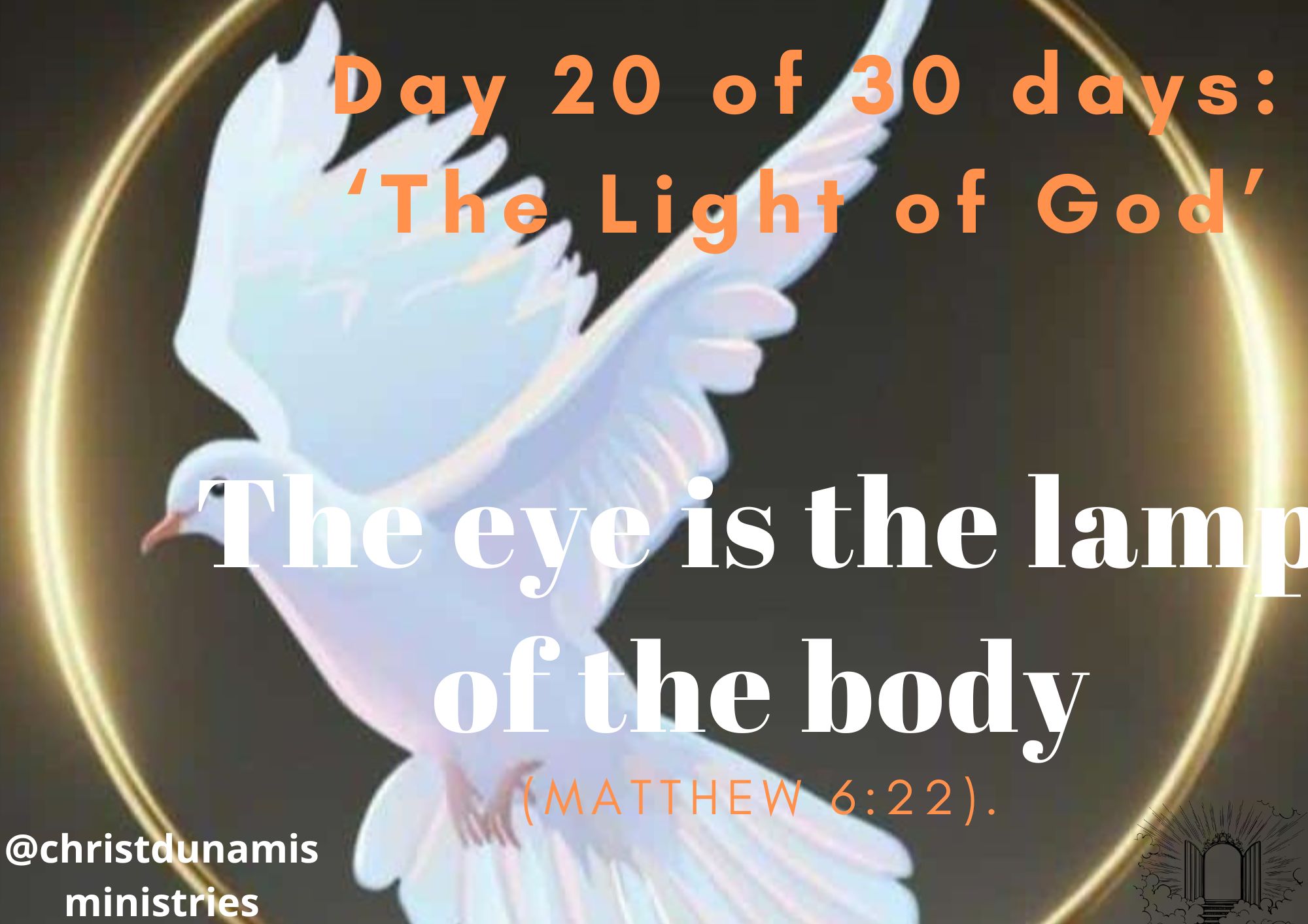 Day 20 of 30 days: ‘The Light of God’ – The eye is the lamp of the body