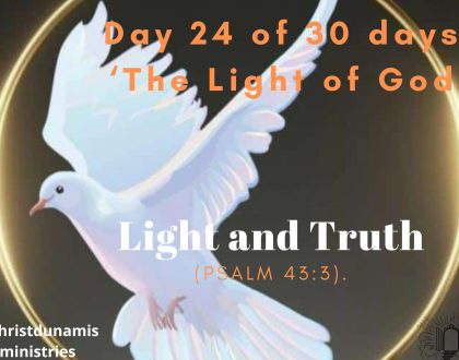 Day 24 of 30 days: ‘The Light of God’ – Light and Truth
