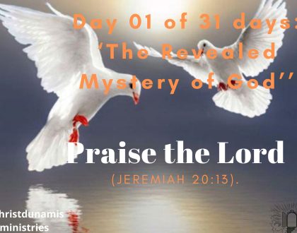 Day 01 of 31 days: ‘The Revealed Mystery of God’’ – Praise the Lord