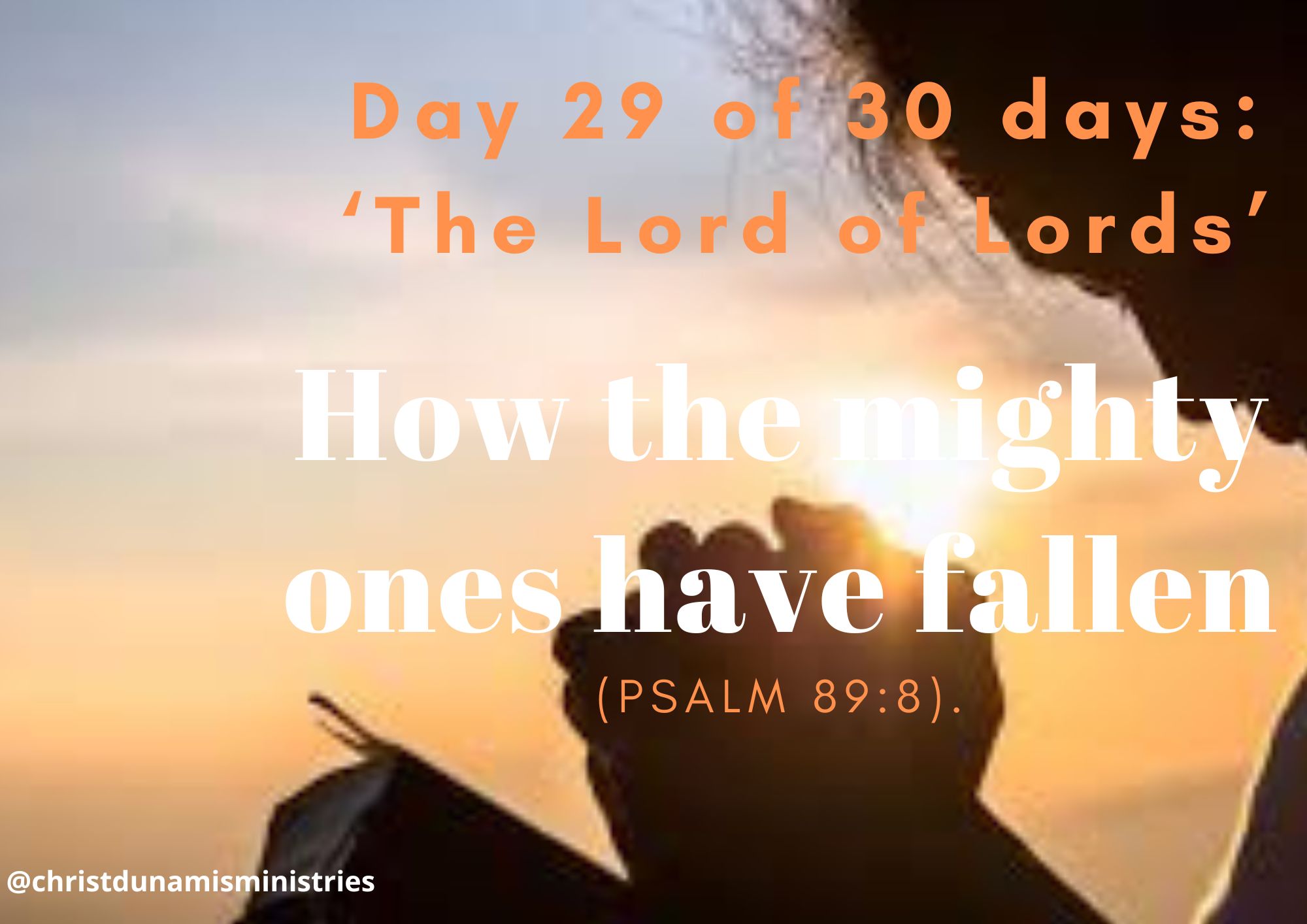 Day 29 of 30 days: ‘The Lord of Lords’ – How the mighty ones have fallen