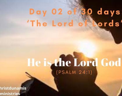 Day 2 of 30 days: ‘The Lord of Lords’’ – He is the Lord God