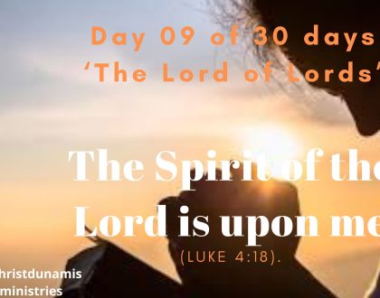 Day 9 of 30 days: ‘The Lord of Lords’ – The Spirit of the Lord is upon me