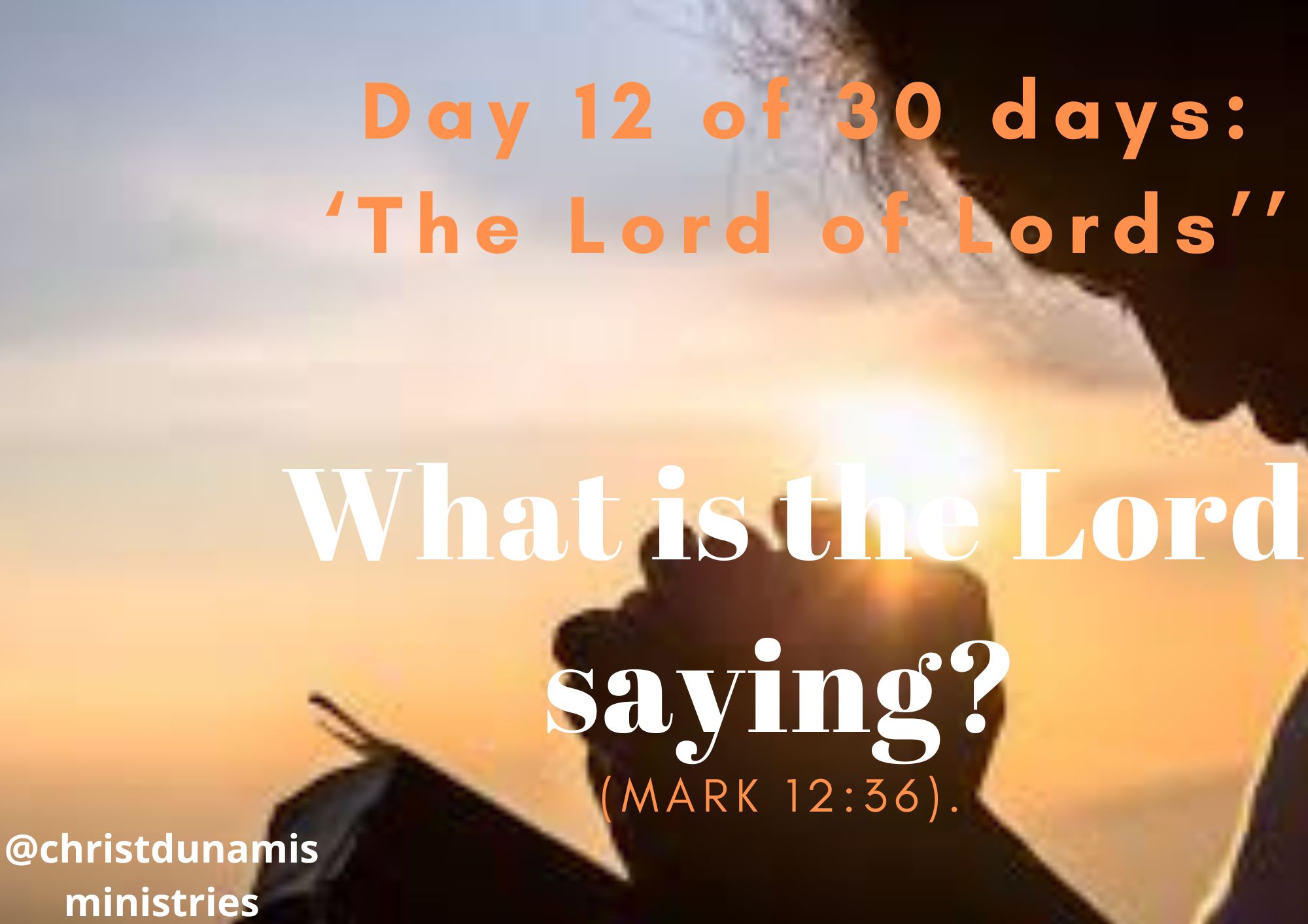 Day 12 of 30 days: ‘The Lord of Lords’ – What is the Lord saying?