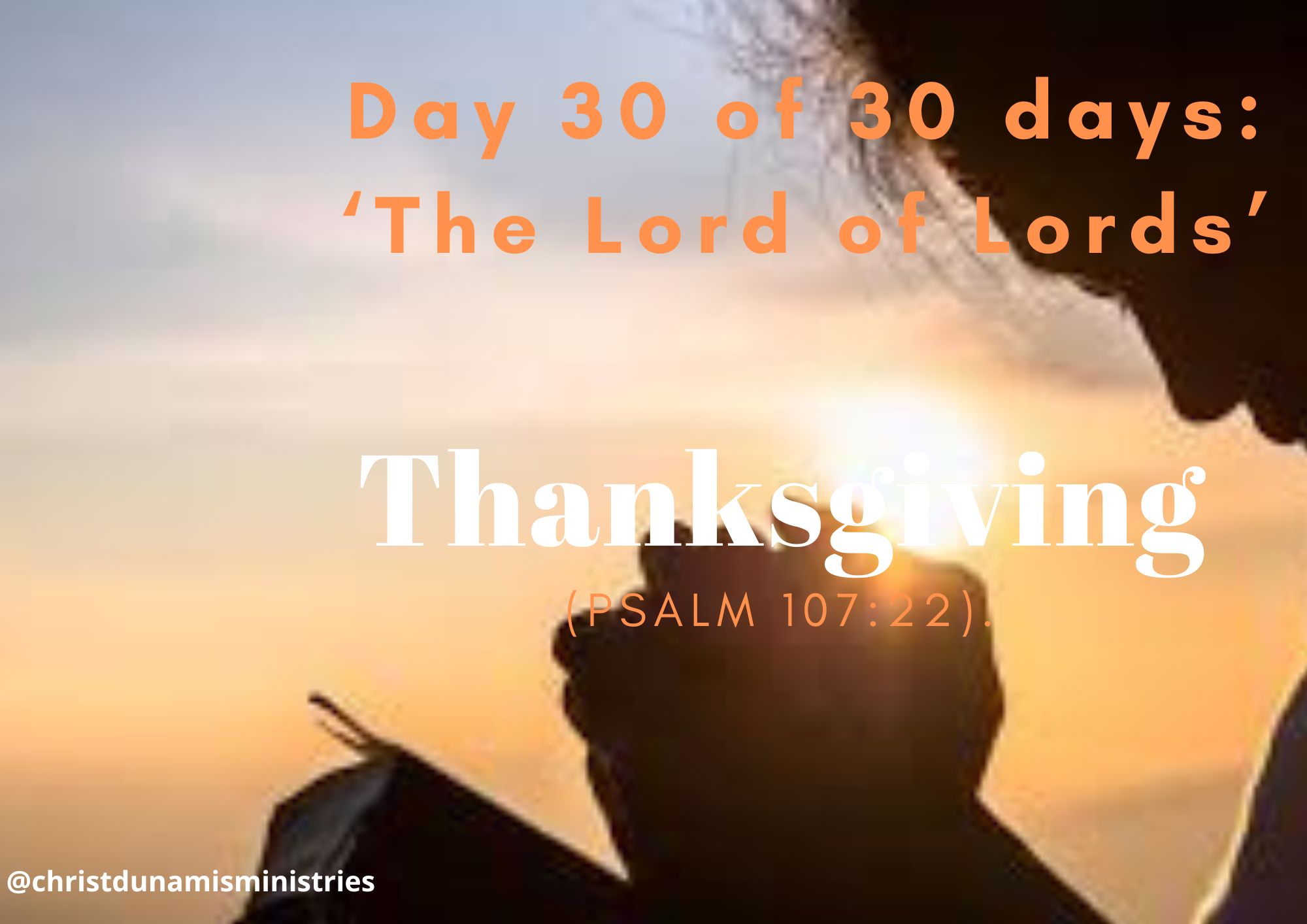 Day 30 of 30 days: ‘The Lord of Lords’ – Thanksgiving 