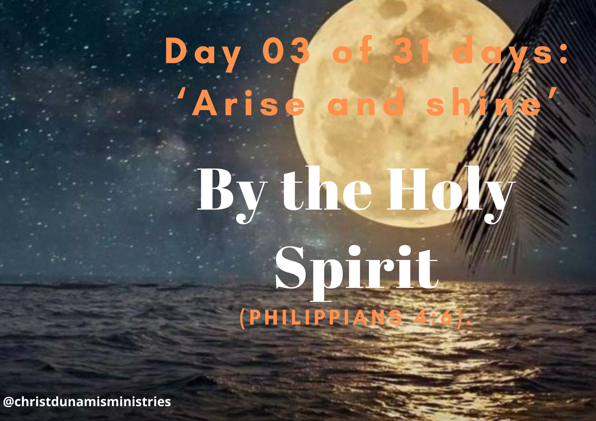 Day 03 of 31 days: ‘Arise and shine’ – By the Holy Spirit