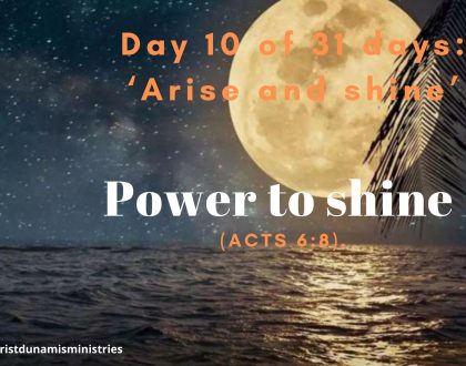 Day 10 of 31 days: ‘Arise and shine’ – Power to shine 
