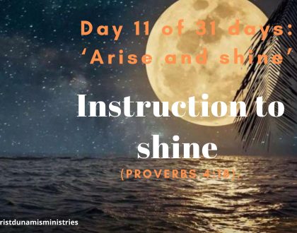 Day 11 of 31 days: ‘Arise and shine’ – Instruction to shine 
