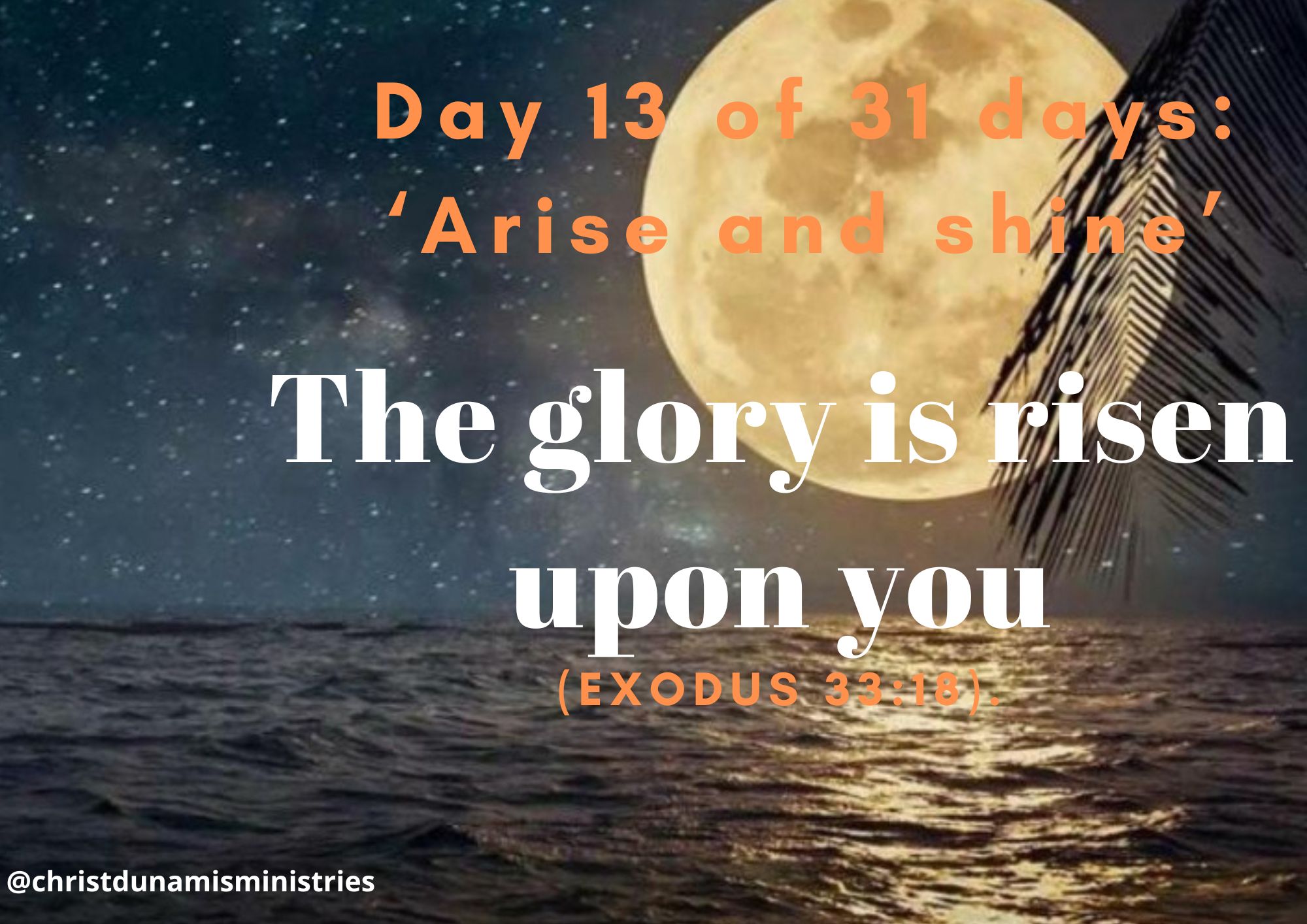 Day 13 of 31 days: ‘Arise and shine’ – The glory is risen upon you