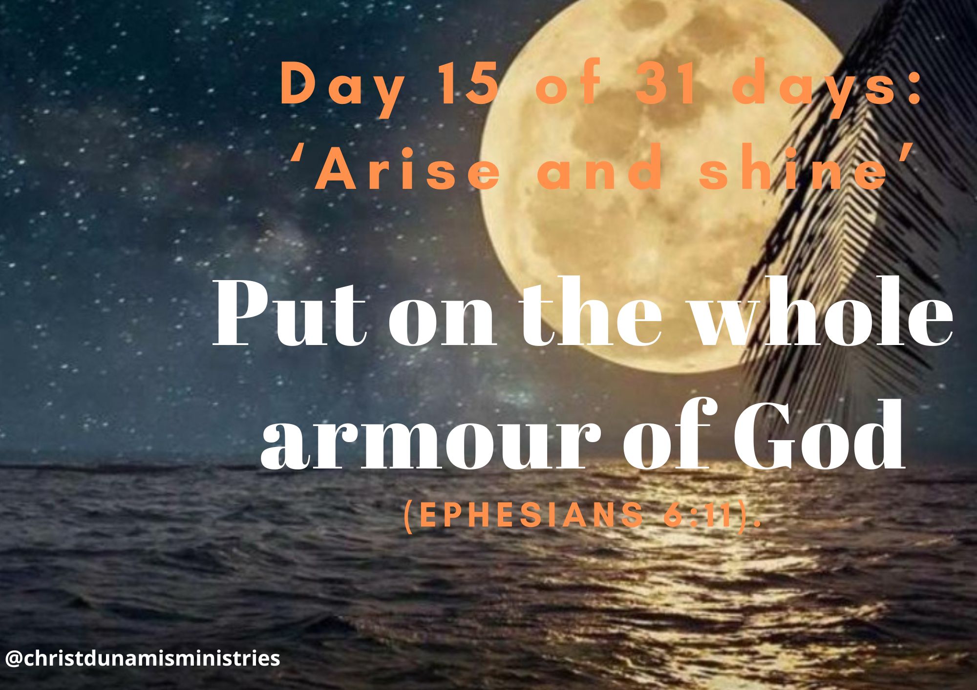 Day 15 of 31 days: ‘Arise and shine’ – Put on the whole armour of God