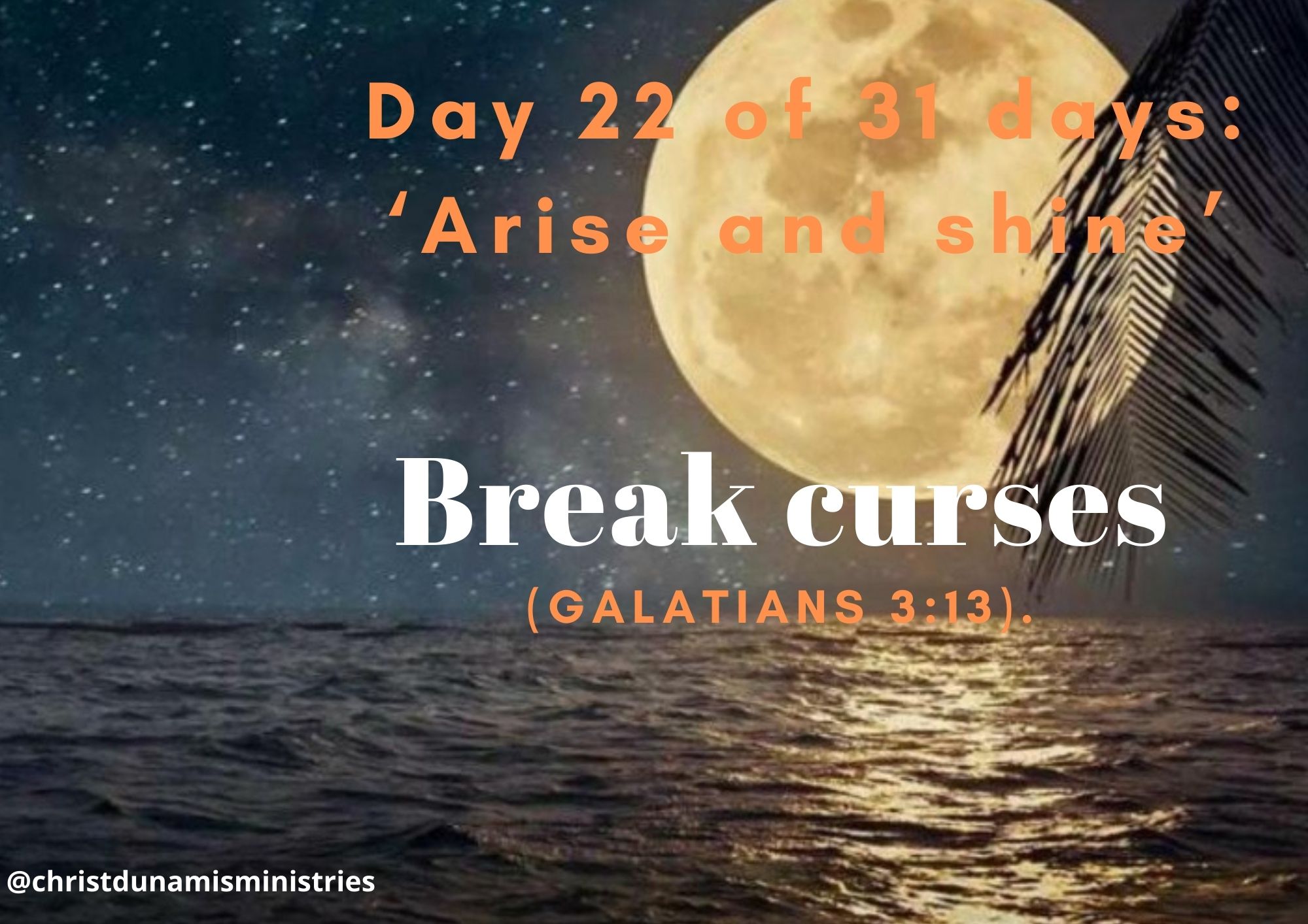 Day 22 of 31 days: ‘Arise and shine’ – Break curses