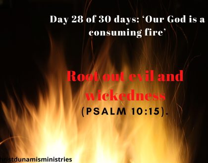 Root out evil and wickedness