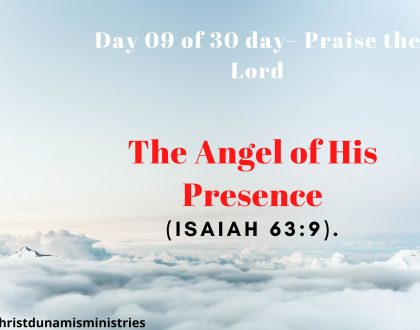 Day 09 of 30 days: ‘The presence of the Lord’ - The Angel of His Presence