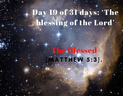Day 19 of 31 days: ‘The blessing of the Lord’ – The blessed