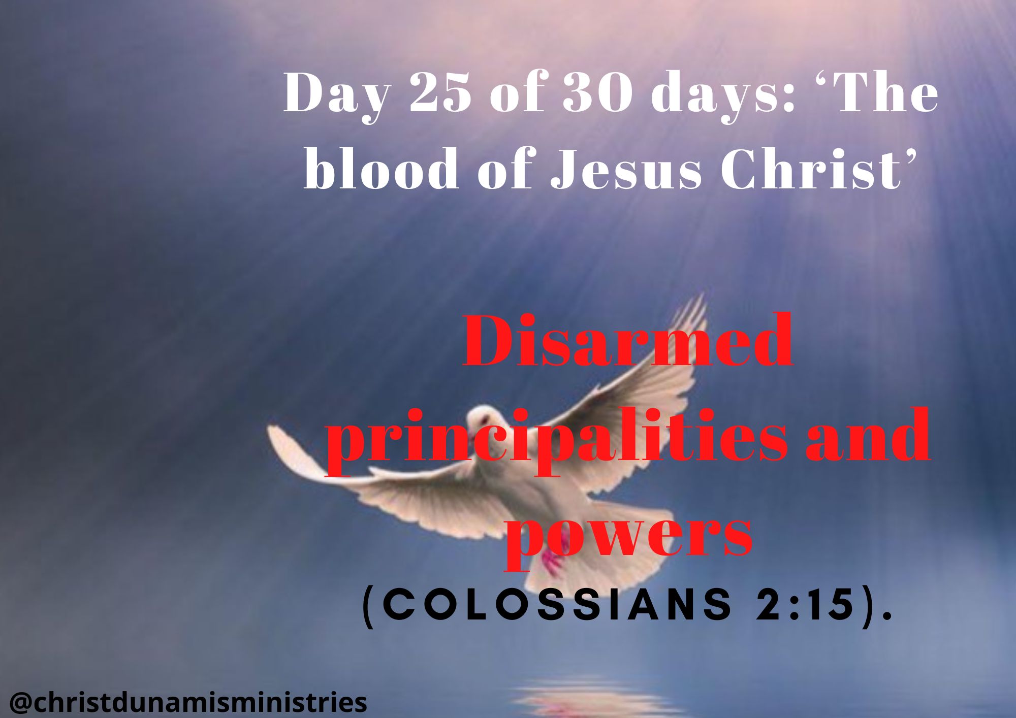 Day 25 of 30 days: ‘The blood of Jesus Christ’ – Disarmed principalities and powers