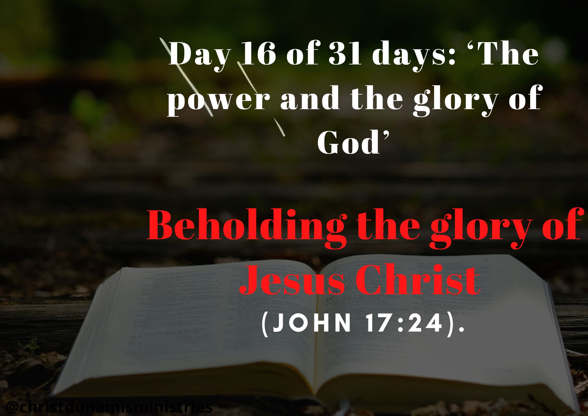 Day 16 of 31 days: ‘The power and the glory of God’ – Beholding the glory of Jesus Christ