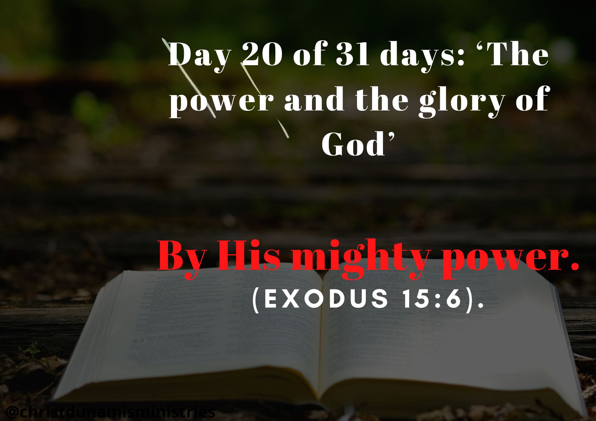 Day 20 of 31 days: ‘The power and the glory of God’ – By His mighty power.