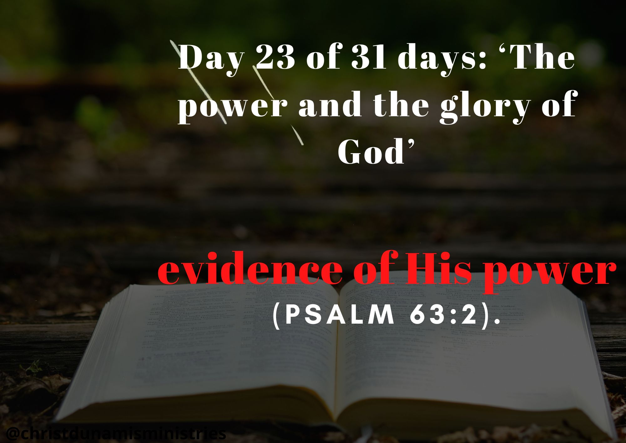 Day 23 of 31 days: ‘The power and the glory of God’ – evidence of His power