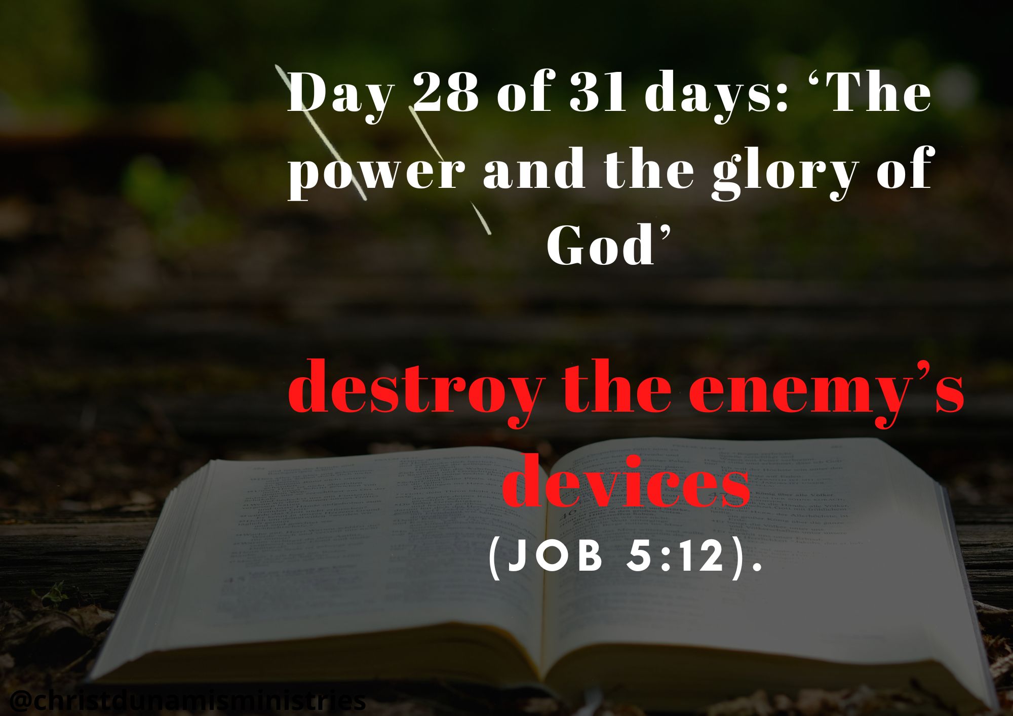 Day 28 of 31 days: ‘The power and the glory of God’ – destroy the enemy’s devices