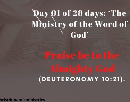 Day 01 of 28 days: ‘The Ministry of the Word of God’ – Praise be to the Almighty God