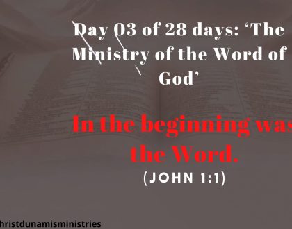 Day 03 of 28 days: ‘The Ministry of the Word of God’ – In the beginning was the Word.