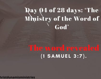 Day 04 of 28 days: ‘The Ministry of the Word of God’ – The word revealed