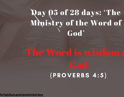 Day 05 of 28 days: ‘The Ministry of the Word of God’ – The Word is wisdom of God