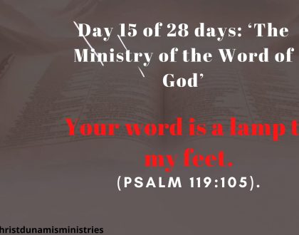 Day 15 of 28 days: ‘The Ministry of the Word of God’ – Your word is a lamp to my feet.