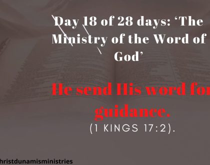 Day 18 of 28 days: ‘The Ministry of the Word of God’ – He send His word for guidance.