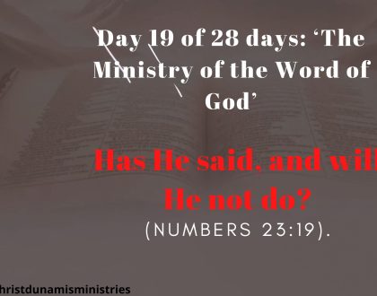 Day 19 of 28 days: ‘The Ministry of the Word of God’ – Has He said, and will He not do?