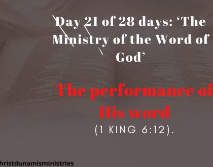 Day 21 of 28 days: ‘The Ministry of the Word of God’ – The performance of His word