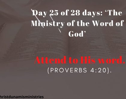 Day 25 of 28 days: ‘The Ministry of the Word of God’ – Attend to His word.