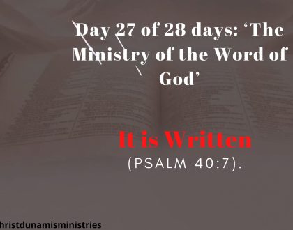 Day 27 of 28 days: ‘The Ministry of the Word of God’ –  It is written