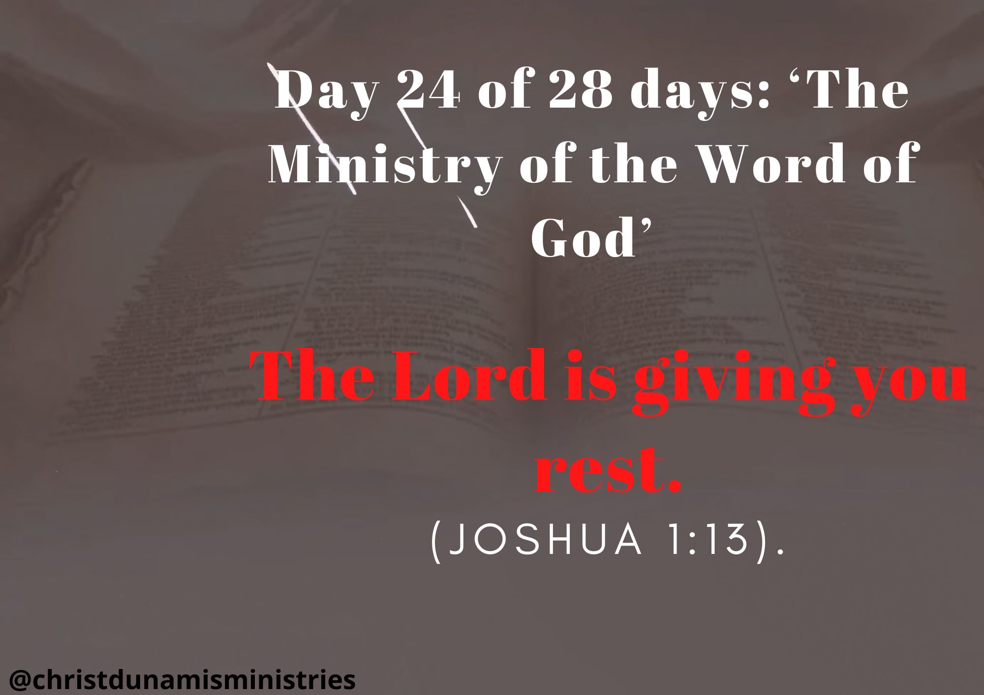 Day 24 of 28 days: ‘The Ministry of the Word of God’ – The Lord is giving you rest.