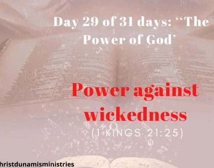 Day 29 of 31 days: ‘‘The Power of God’ –  Power against wickedness