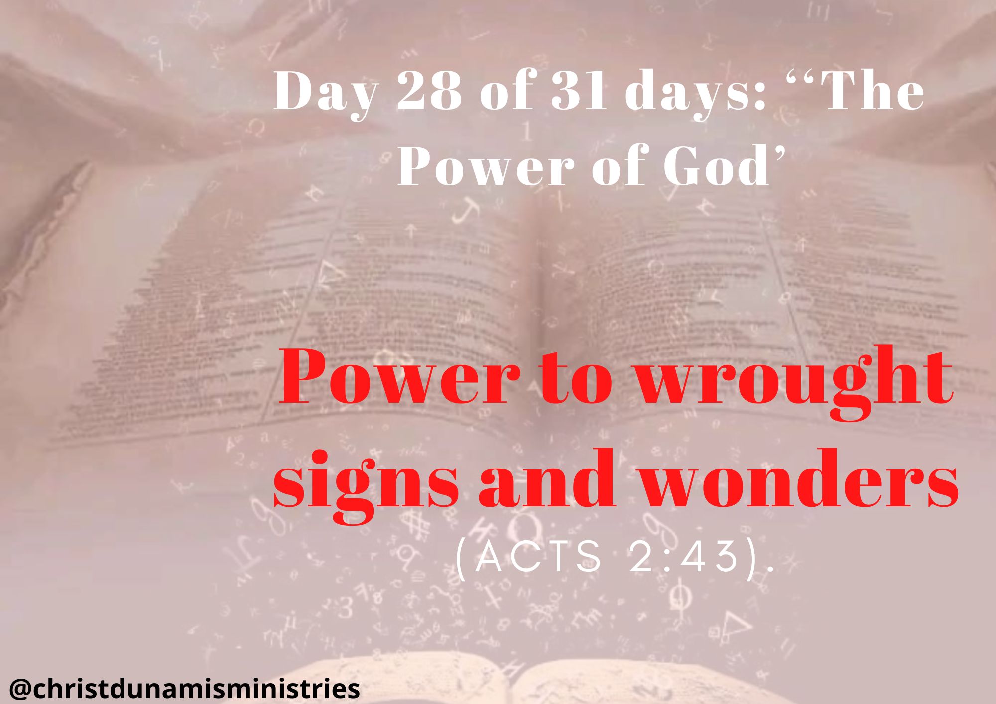 Day 28 of 31 days: ‘‘The Power of God’ – Power to wrought signs and wonders